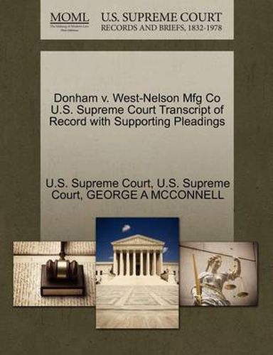 Cover image for Donham V. West-Nelson Mfg Co U.S. Supreme Court Transcript of Record with Supporting Pleadings