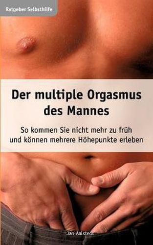 Cover image for Der multiple Orgasmus des Mannes: So kommen Sie nicht mehr zu fruh und koennen mehrere Hoehepunkte erleben