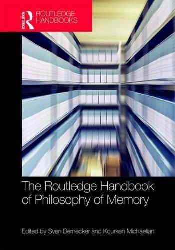 Cover image for The Routledge Handbook of Philosophy of Memory