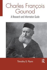 Cover image for Charles Francois Gounod: A Research and Information Guide