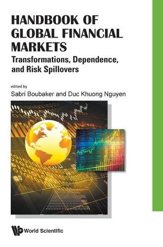 Cover image for Handbook Of Global Financial Markets: Transformations, Dependence, And Risk Spillovers