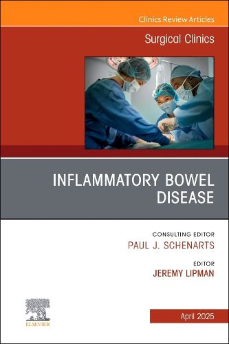 Cover image for Inflammatory Bowel Disease, An Issue of Surgical Clinics: Volume 105-2