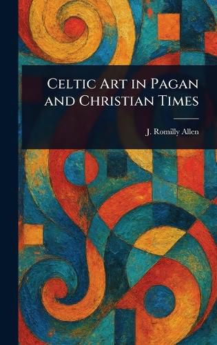 Cover image for Celtic Art in Pagan and Christian Times