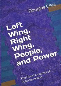 Cover image for Left Wing, Right Wing, People, and Power