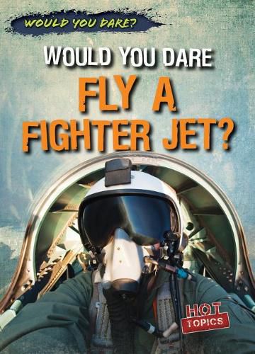 Cover image for Would You Dare Fly a Fighter Jet?