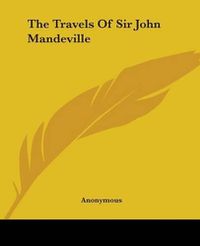 Cover image for The Travels Of Sir John Mandeville