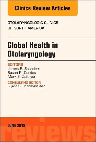 Cover image for Global Health in Otolaryngology, An Issue of Otolaryngologic Clinics of North America