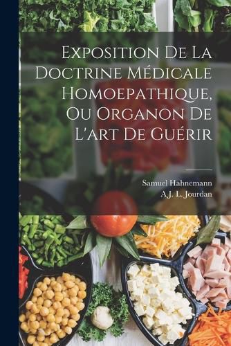 Cover image for Exposition De La Doctrine Medicale Homoepathique, Ou Organon De L'art De Guerir