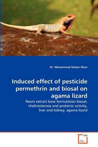 Cover image for Induced Effect of Pesticide Permethrin and Biosal on Agama Lizard