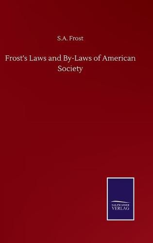 Cover image for Frost's Laws and By-Laws of American Society