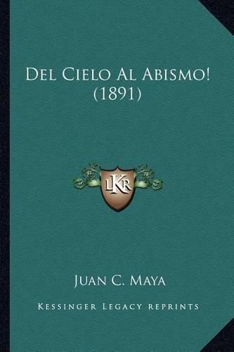 Cover image for del Cielo Al Abismo! (1891)