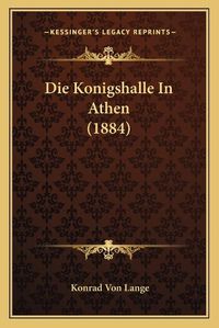 Cover image for Die Konigshalle in Athen (1884)