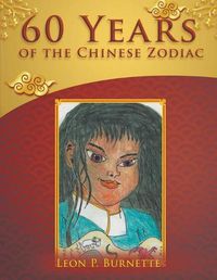 Cover image for 60 Years of the Chinese Zodiac