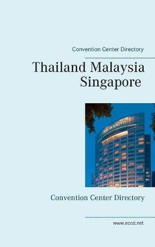 Cover image for Thailand Malaysia Singapore: Convention Center Directory