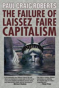 Cover image for The Failure of Laissez Faire Capitalism