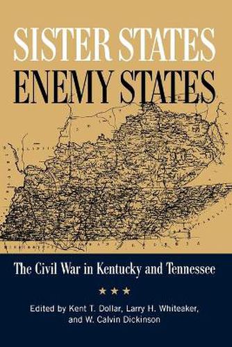 Cover image for Sister States, Enemy States: The Civil War in Kentucky and Tennessee