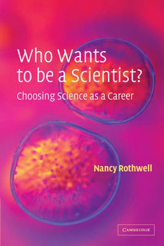 Cover image for Who Wants to be a Scientist?: Choosing Science as a Career