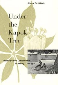 Cover image for Under the Kapok Tree: Identity and Difference in Beng Thought