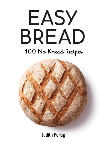 Cover image for Easy Bread: 100 No-Knead Recipes