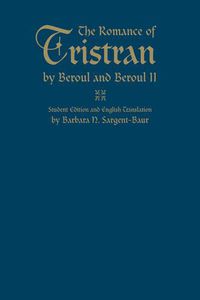 Cover image for The Romance of Tristran by Beroul and Beroul II: Student Edition and English Translation