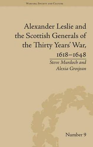 Cover image for Alexander Leslie and the Scottish Generals of the Thirty Years' War, 1618-1648
