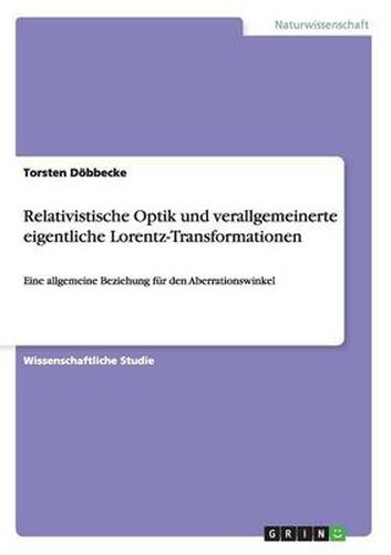 Cover image for Relativistische Optik und verallgemeinerte eigentliche Lorentz-Transformationen: Eine allgemeine Beziehung fur den Aberrationswinkel