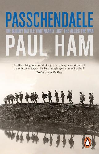 Cover image for Passchendaele: The Bloody Battle That Nearly Lost The Allies The War
