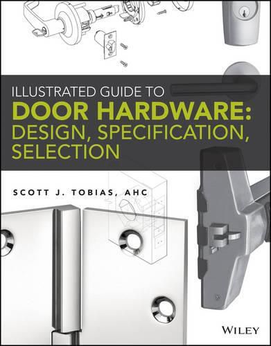 Cover image for Illustrated Guide to Door Hardware - Design, Specification, Selection