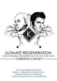 Cover image for Ultimate Regeneration: The Incredible Resurrection of Doctor Who