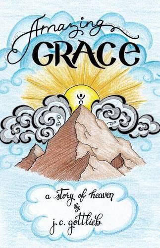 Cover image for Amazing Grace: A Story of Heaven