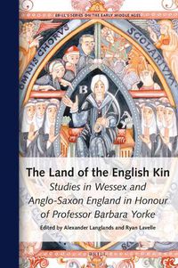 Cover image for The Land of the English Kin: Studies in Wessex and Anglo-Saxon England in Honour of Professor Barbara Yorke