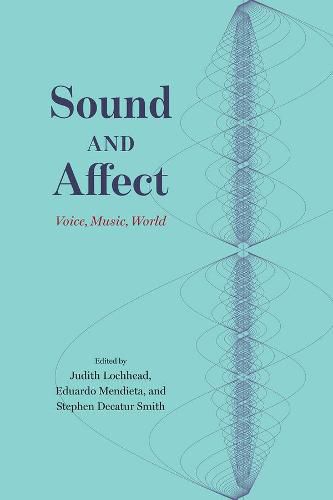 Cover image for Sound and Affect: Voice, Music, World