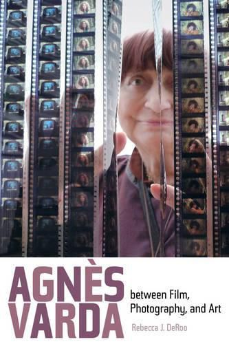 Cover image for Agnes Varda between Film, Photography, and Art