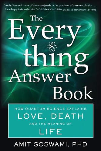 Cover image for The Everything Answer Book: How Quantum Science Explains Love, Death, and the Meaning of Life