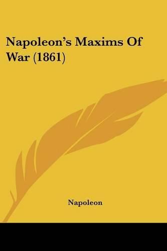 Cover image for Napoleon's Maxims of War (1861)