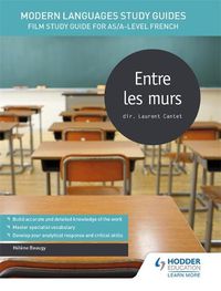 Cover image for Modern Languages Study Guides: Entre les murs: Film Study Guide for AS/A-level French