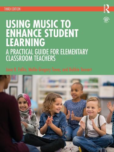 Using Music to Enhance Student Learning: A Practical Guide for Elementary Classroom Teachers