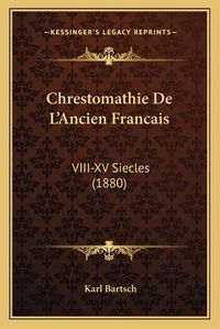 Cover image for Chrestomathie de L'Ancien Francais: VIII-XV Siecles (1880)