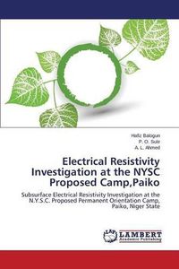 Cover image for Electrical Resistivity Investigation at the NYSC Proposed Camp, Paiko