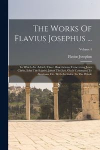 Cover image for The Works Of Flavius Josephus ...