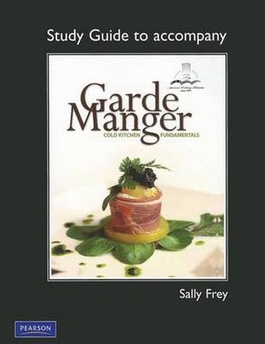 Cover image for Study Guide for Garde Manger: Cold Kitchen Fundamentals