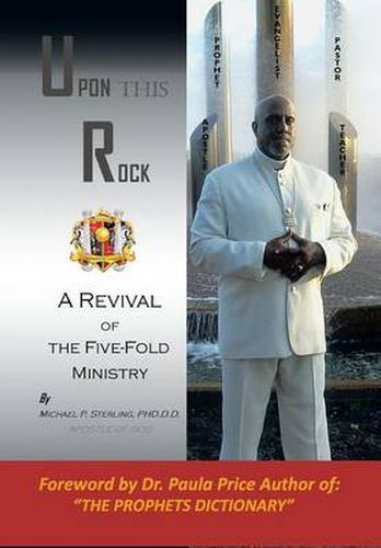 Cover image for Upon This Rock, Revival of the Five-Fold Ministry