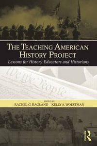 Cover image for The Teaching American History Project: Lessons for History Educators and Historians