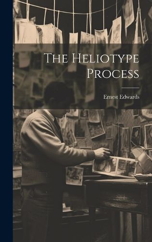 Cover image for The Heliotype Process