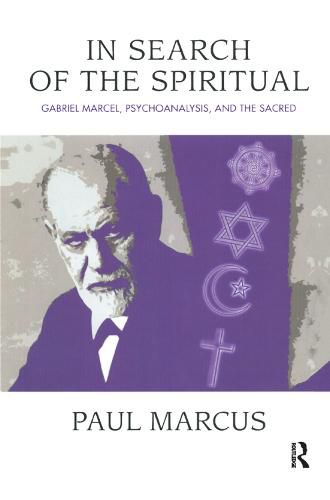 In Search of the Spiritual: Gabriel Marcel, Psychoanalysis, and the Sacred