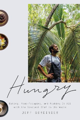 Cover image for Hungry: Eating, Road-Tripping, and Risking It All with the Greatest Chef in the World