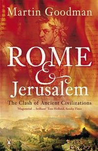 Cover image for Rome and Jerusalem: The Clash of Ancient Civilizations