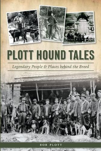 Cover image for Plott Hound Tales: Legendary People & Places Behind the Breed