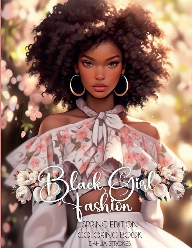 Cover image for Black Girl Fashion Spring Edition Coloring Book