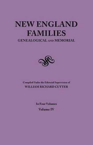 Cover image for New England Families. Genealogical and Memorial. 1913 Edition. In Four Volumes. Volume IV